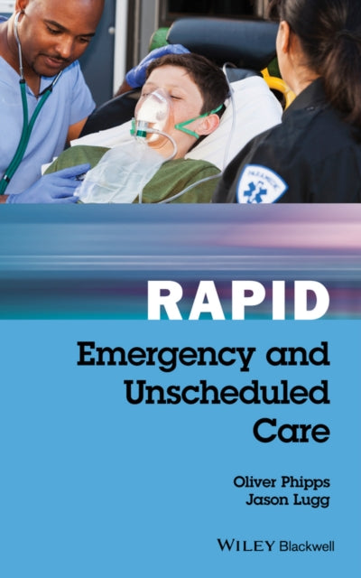 Book cover of: Rapid Emergency and Unscheduled Care. By: Oliver Phipps