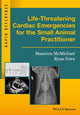 Book cover of: Life-Threatening Cardiac Emergencies for the Small Animal Practitioner. By: Maureen McMichael