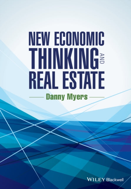 Book cover of: New Economic Thinking and Real Estate. By: Danny Myers