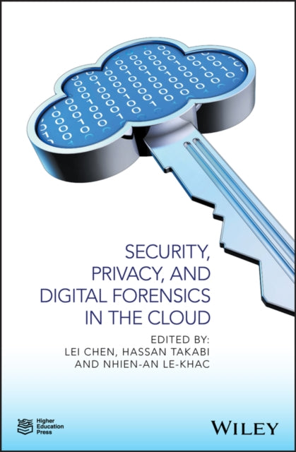 Book cover of: Security, Privacy, and Digital Forensics in the Cloud. By: Lei Chen