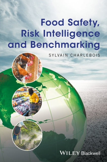 Book cover of: Food Safety, Risk Intelligence and Benchmarking. By: Sylvain Charlebois