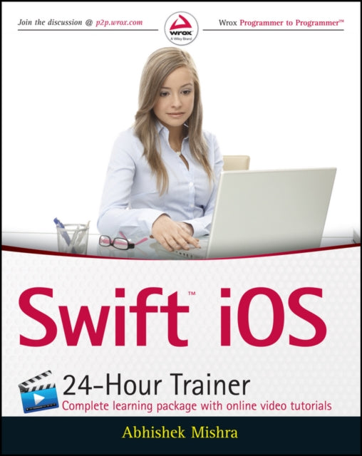 Book cover of: Swift iOS 24-Hour Trainer. By: Abhishek Mishra