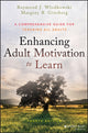 Book cover of: Enhancing Adult Motivation to Learn. By: Raymond J. Wlodkowski