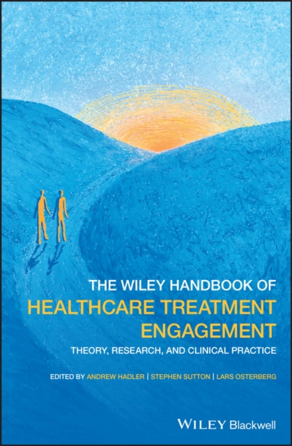 Book cover of: Wiley Handbook of Healthcare Treatment Engagement. By: Andrew Hadler