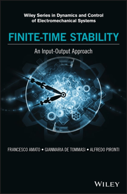 Book cover of: Finite-Time Stability: An Input-Output Approach. By: Francesco Amato