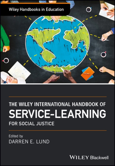 Book cover of: Wiley International Handbook of Service-Learning for Social Justice. By: Darren E. Lund