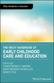 Book cover of: Wiley Handbook of Early Childhood Care and Education. By: Christopher P. Brown