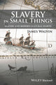Book cover of: Slavery in Small Things. By: James Walvin