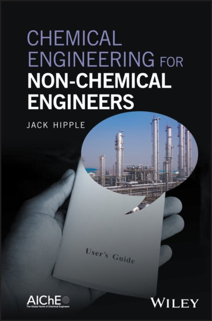 Book cover of: Chemical Engineering for Non-Chemical Engineers. By: John W. Hipple
