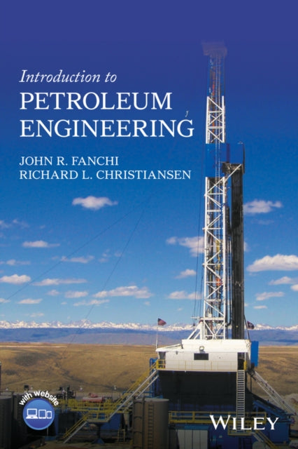 Book cover of: Introduction to Petroleum Engineering. By: John R. Fanchi