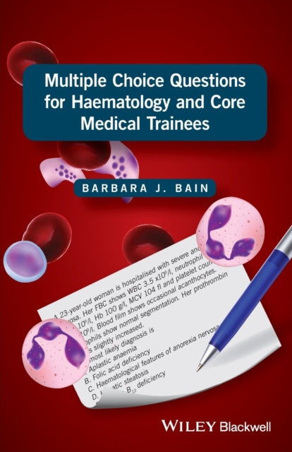 Book cover of: Multiple Choice Questions for Haematology and Core Medical Trainees. By: Barbara J. Bain