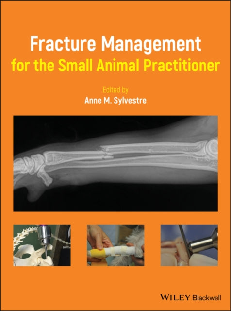 Book cover of: Fracture Management for the Small Animal Practitioner. By: Anne M. Sylvestre