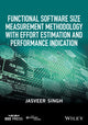 Book cover of: Functional Software Size Measurement Methodology with Effort Estimation and Performance Indication. By: Jasveer Singh