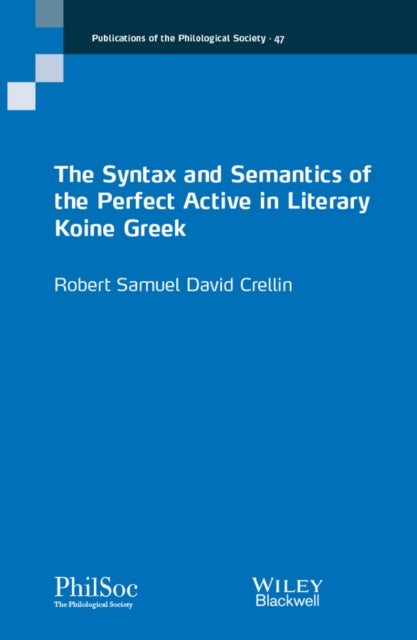Book cover of: Syntax and Semantics of the Perfect Active in Literary Koine Greek. By: Robert Crellin