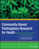 Book cover of: Community-Based Participatory Research for Health. By: Nina Wallerstein