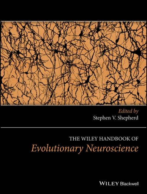 Book cover of: Wiley Handbook of Evolutionary Neuroscience. By: Stephen V. Shepherd