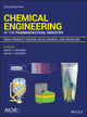 Book cover of: Chemical Engineering in the Pharmaceutical Industry. By: Mary T. am Ende