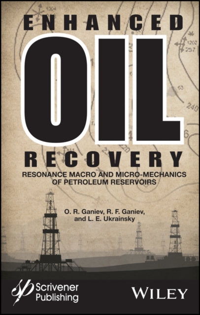 Book cover of: Enhanced Oil Recovery. By: O. R. Ganiev