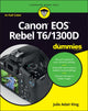 Book cover of: Canon EOS Rebel T6/1300D For Dummies. By: Julie Adair King