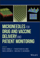 Book cover of: Microneedles for Drug and Vaccine Delivery and Patient Monitoring. By: Ryan F. Donnelly