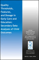Book cover of: Quality Thresholds, Features, and Dosage in Early Care and Education. By: Margaret Burchinal