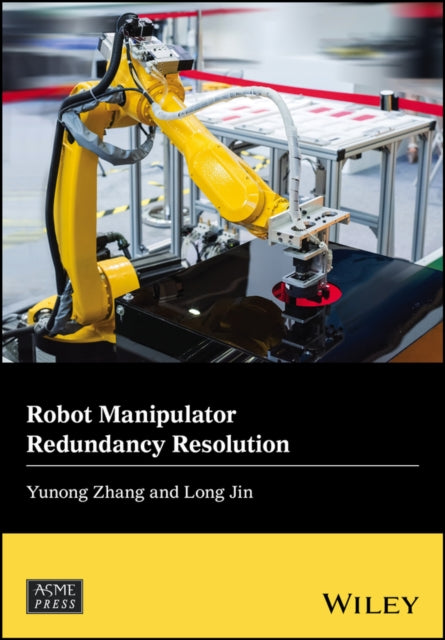 Book cover of: Robot Manipulator Redundancy Resolution. By: Yunong Zhang
