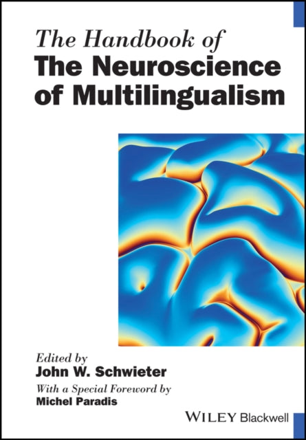 Book cover of: Handbook of the Neuroscience of Multilingualism. By: John W. Schwieter