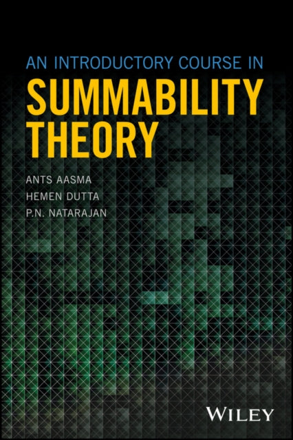 Book cover of: Introductory Course in Summability Theory. By: Ants Aasma