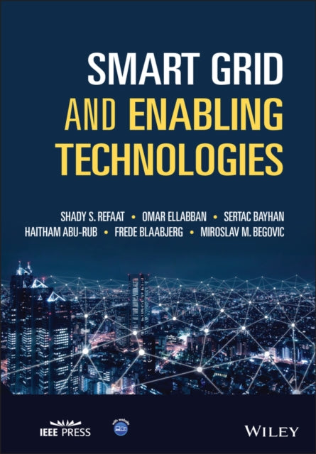 Book cover of: Smart Grid and Enabling Technologies. By: Shady S. Refaat