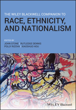 Wiley Blackwell Companion to Race, Ethnicity, and Nationalism
