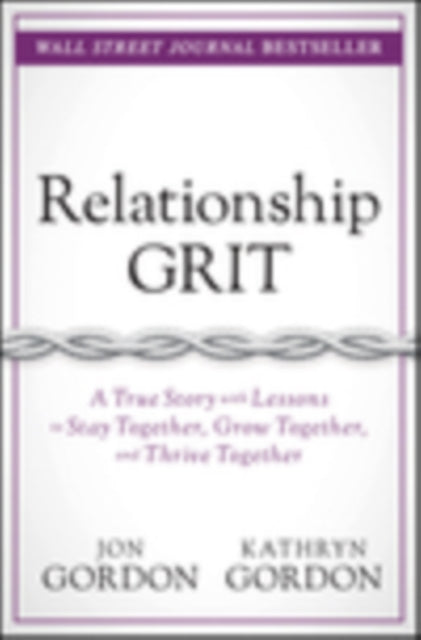 Book cover of: Relationship Grit. By: Jon Gordon