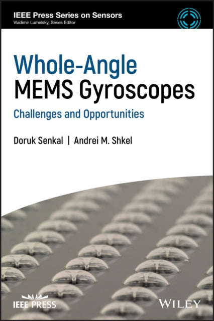 Book cover of: Whole-Angle MEMS Gyroscopes. By: Andrei M. Shkel