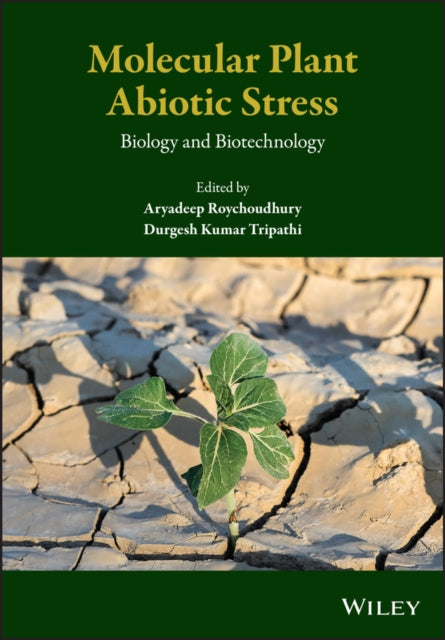 Book cover of: Molecular Plant Abiotic Stress. By: Aryadeep Roychoudhury