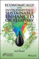 Book cover of: Economically and Environmentally Sustainable Enhanced Oil Recovery. By: M. R. Islam