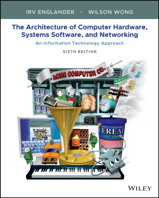 Book cover of: Architecture of Computer Hardware, Systems Software, and Networking. By: Irv Englander