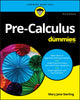 Book cover of: Pre-Calculus For Dummies. By: Mary Jane Sterling