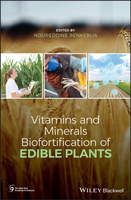 Book cover of: Vitamins and Minerals Biofortification of Edible Plants. By: Noureddine Benkeblia