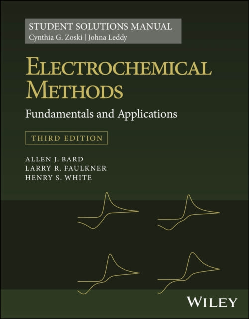 Book cover of: Electrochemical Methods: Fundamentals and Applications, 3e Student Solutions Manual