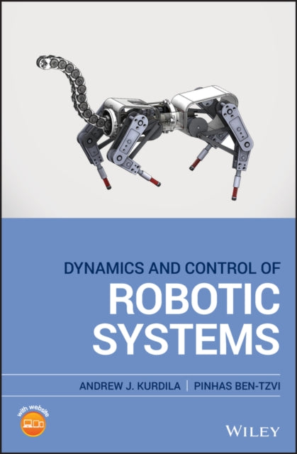 Book cover of: Dynamics and Control of Robotic Systems. By: Andrew Kurdila