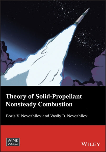 Book cover of: Theory of Solid-Propellant Nonsteady Combustion. By: Vasily B. Novozhilov