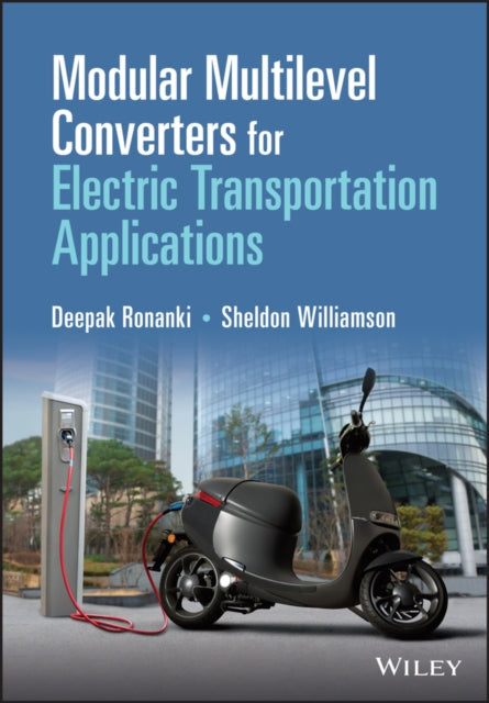 Book cover of: Modular Multilevel Converters for Electric Transportation Applications. By: Deepak Ronanki