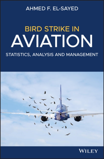Book cover of: Bird Strike in Aviation. By: Ahmed F. El-Sayed