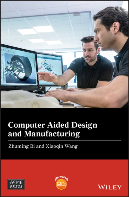 Book cover of: Computer Aided Design and Manufacturing. By: Zhuming Bi