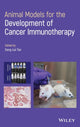 Book cover of: Animal Models for the Development of Cancer Immunotherapy. By: Seng-Lai Tan
