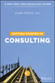 Book cover of: Getting Started in Consulting. By: Alan Weiss