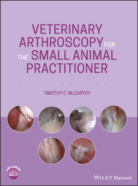 Book cover of: Veterinary Arthroscopy for the Small Animal Practitioner. By: Timothy C. McCarthy