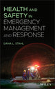 Book cover of: Health and Safety in Emergency Management and Response. By: Dana l Stahl