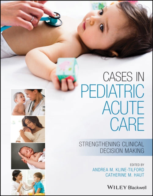Book cover of: Cases in Pediatric Acute Care. By: Andrea Kline-Tilford