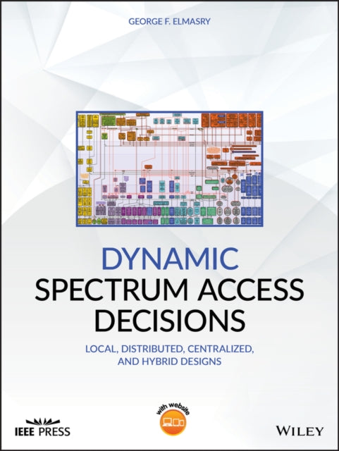 Book cover of: Dynamic Spectrum Access Decisions. By: George F. Elmasry