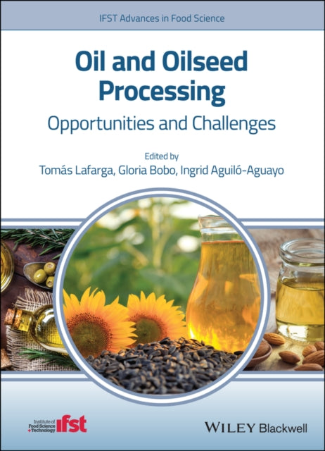 Book cover of: Oil and Oilseed Processing. By: Tomás Lafarga